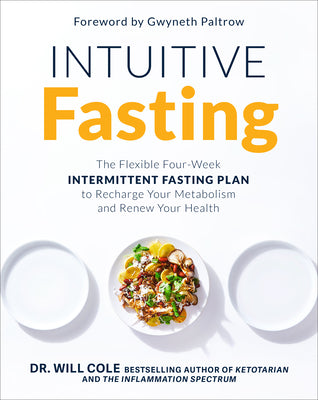 Intuitive Fasting: The Flexible Four-week Intermittent Fasting Plan to Recharge Your Metabolism and Renew Your Health | O#Health Supply