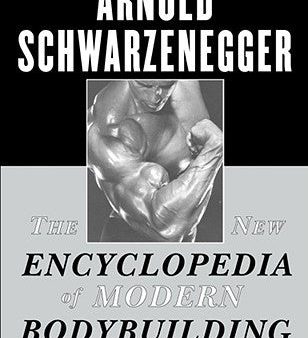 The New Encyclopedia of Modern Bodybuilding: The Bible of Bodybuilding, Fully Updated and Revised | O#Health Cheap