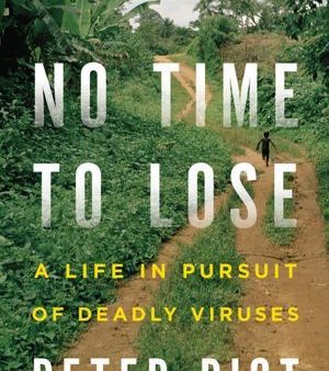 No Time to Lose: A Life in Pursuit of Deadly Viruses | O#Health Online Hot Sale