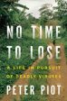 No Time to Lose: A Life in Pursuit of Deadly Viruses | O#Health Online Hot Sale