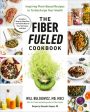 The Fiber Fueled Cookbook: Inspiring Plant-Based Recipes to Turbocharge Your Health | O#Health Online