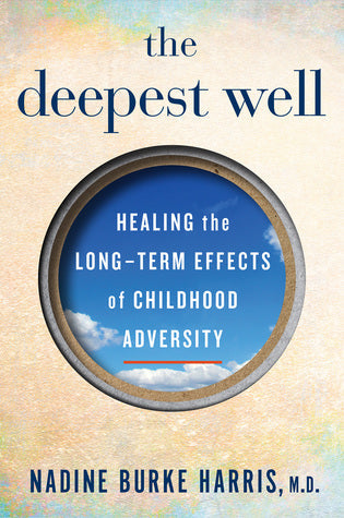 The Deepest Well: Healing the Long-Term Effects of Childhood Adversity | O#Health For Sale